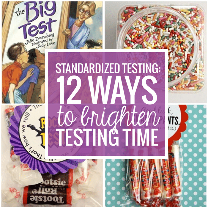 Standardized Testing – 12 Methods To Brighten Testing Time